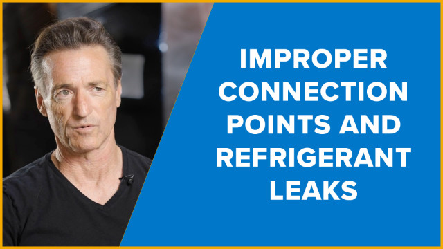 Avoiding Improper Connection Points and Refrigerant Leaks