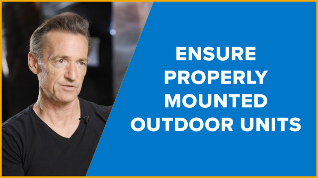 Ensure Properly Mounted Outdoor Units